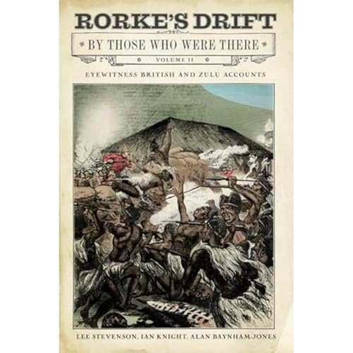 Rorke's Drift by Those Who Were There (2): Volume II