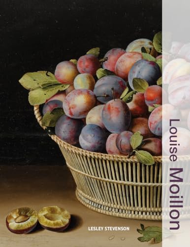 Louise Moillon (Illuminating Women Artists: Renaissance and Baroque)