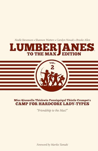 Lumberjanes To the Max, Vol. 2: Volumes 3 and 4 (LUMBERJANES TO MAX ED HC, Band 2)