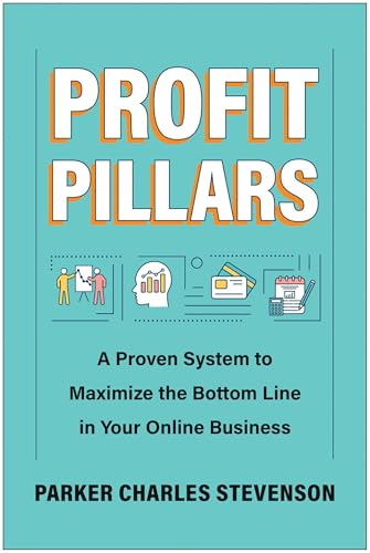 Profit Pillars: A Proven System to Maximize the Bottom Line in Your Online Business von Matt Holt Books