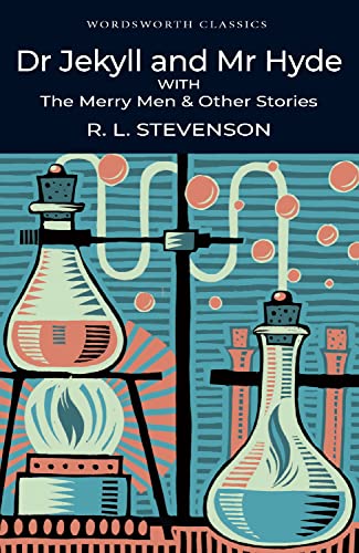 Dr Jekyll and Mr Hyde: with The Merry Men & Other Stories Dr Jekyll and Mr Hyde: with The Merry Men & Other Stories