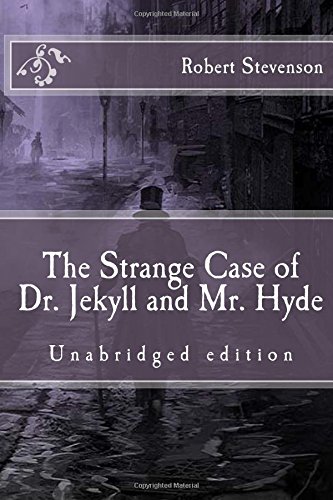 The Strange Case of Dr. Jekyll and Mr. Hyde: Unabridged edition (Immortal Classics) von CreateSpace Independent Publishing Platform