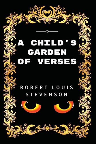 A Child's Garden Of Verses: Premium Edition - Illustrated A Child's Garden Of Verses: Premium Edition - Illustrated von CreateSpace Independent Publishing Platform