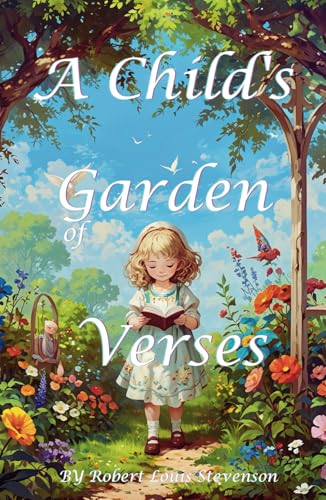A Child's Garden of Verses: The 1885 Text A Child's Garden of Verses: The 1885 Text von Independently published