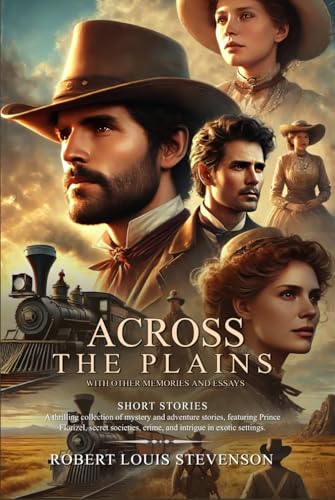 Across the Plains, with Other Memories and Essays (Illustrated) von Independently published
