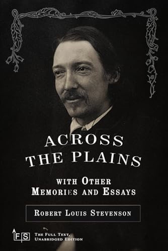 Across the Plains, with Other Memories and Essays: Classic Edition Republished by North Publishers Across the Plains, with Other Memories and Essays: Classic Edition Republished by North Publishers von Independently published