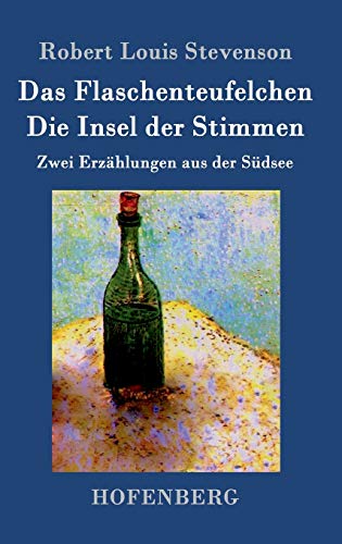 Das Flaschenteufelchen / Die Insel der Stimmen: Zwei Erzählungen aus der Südsee Das Flaschenteufelchen / Die Insel der Stimmen: Zwei Erzählungen aus der Südsee