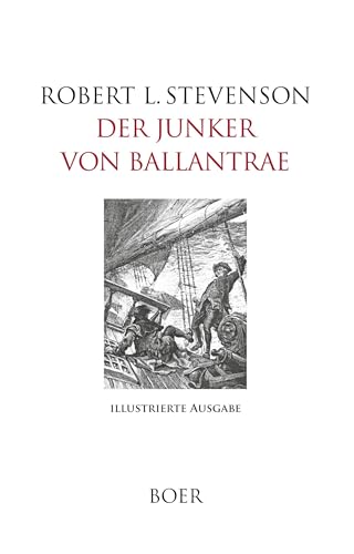 Der Junker von Ballantrae: Mit Illustrationen von William Hole von Boer Verlag
