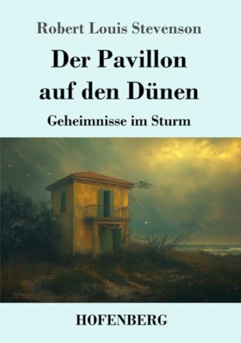 Der Pavillon auf den Dünen: Geheimnisse im Sturm Der Pavillon auf den Dünen: Geheimnisse im Sturm von Henricus - Edition Deutsche Klassik GmbH