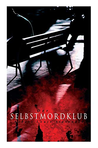 Der Selbstmordklub: Und andere Geschichten: Des Rajahs Diamant, Der Arzt und der Reisekoffer, Das öde Haus Der Selbstmordklub: Und andere Geschichten: Des Rajahs Diamant, Der Arzt und der Reisekoffer, Das öde Haus
