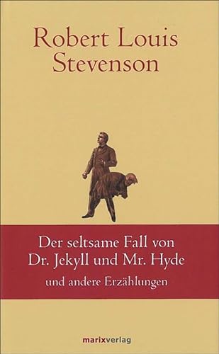 Der seltsame Fall des Dr. Jekyll und Mr. Hyde: und andere Erzählungen (Klassiker der Weltliteratur)