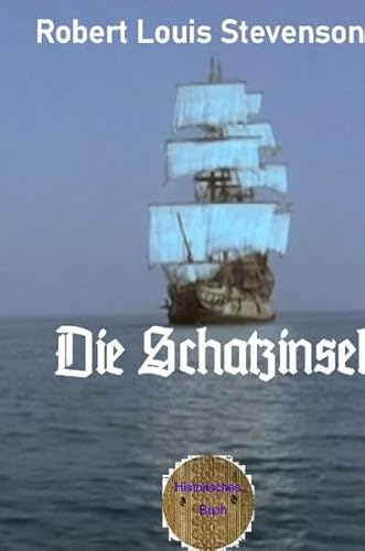 Die Schatzinsel: Illustrierte Ausgabe Die Schatzinsel: Illustrierte Ausgabe