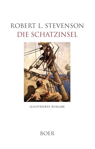 Die Schatzinsel: Mit Illustrationen von George Roux und N. C. Wyeth Die Schatzinsel: Mit Illustrationen von George Roux und N. C. Wyeth von Boer Verlag