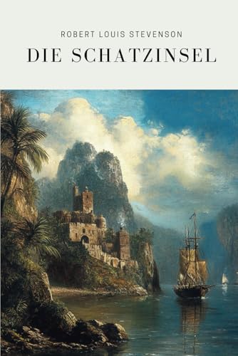 Die Schatzinsel: Originalausgabe Die Schatzinsel: Originalausgabe von Independently published