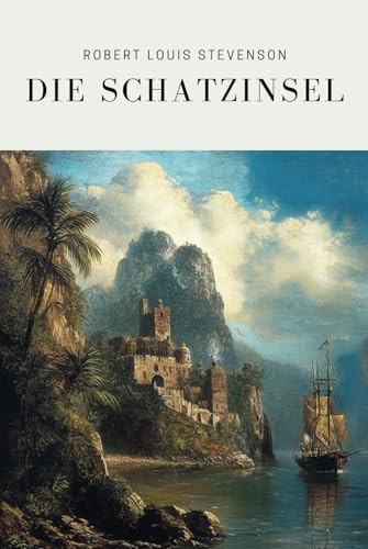 Die Schatzinsel: Originalausgabe Die Schatzinsel: Originalausgabe von Independently published