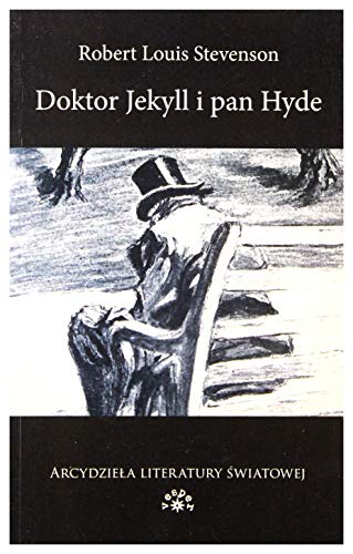 Doktor Jekyll i Pan Hyde (ARCYDZIEŁA LITERATURY ŚWIATOWEJ)