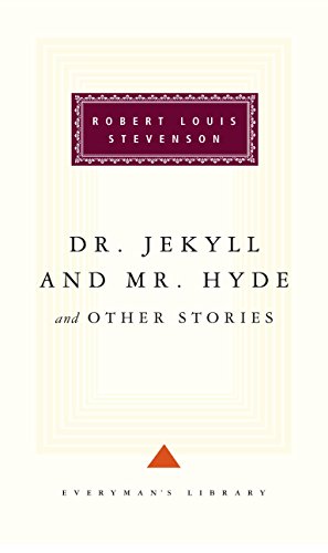 Dr Jekyll And Mr Hyde And Other Stories: Robert Louis Stevenson (Everyman's Library CLASSICS)