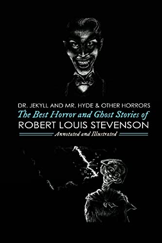 Dr Jekyll and Mr Hyde and Others: The Best Horror and Ghost Stories of Robert Louis Stevenson (Oldstyle Tales of Murder, Mystery, Horror, & Hauntings, Band 6)