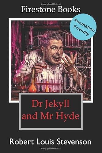 Dr Jekyll and Mr Hyde: Annotation-Friendly Edition (Firestone Books’ Annotation-Friendly Editions, Band 15) von Firestone Books