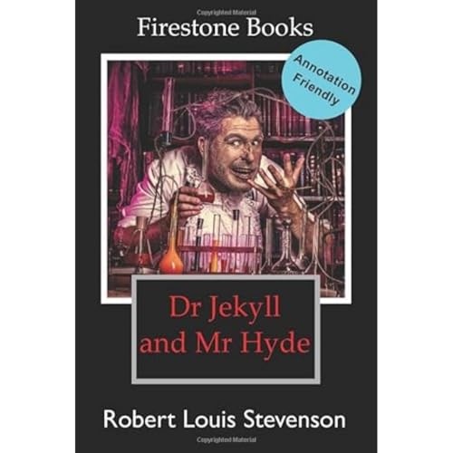 Dr Jekyll and Mr Hyde: Annotation-Friendly Edition (Firestone Books’ Annotation-Friendly Editions, Band 15)