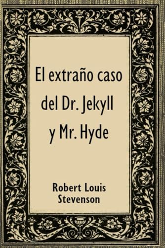 El extraño caso del Dr. Jekyll y Mr. Hyde: Adaptado al castellano actual y con propuestas didácticas von Independently published