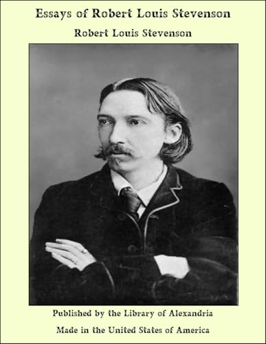 Essays of Robert Louis Stevenson Essays of Robert Louis Stevenson von Anson Street Press