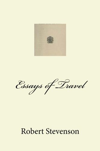 Essays of Travel Essays of Travel von CreateSpace Independent Publishing Platform