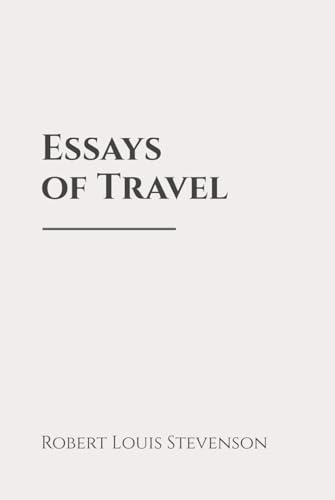 Essays of Travel: Classic Edition Republished by North Publishers Essays of Travel: Classic Edition Republished by North Publishers von Independently published