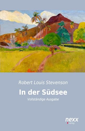 In der Südsee: Vollständige Ausgabe In der Südsee: Vollständige Ausgabe