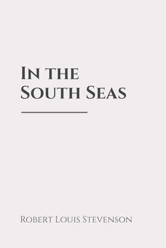 In the South Seas: Classic Edition Republished by North Publishers In the South Seas: Classic Edition Republished by North Publishers von Independently published