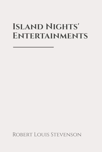 Island Nights' Entertainments: Classic Edition Republished by North Publishers Island Nights' Entertainments: Classic Edition Republished by North Publishers von Independently published