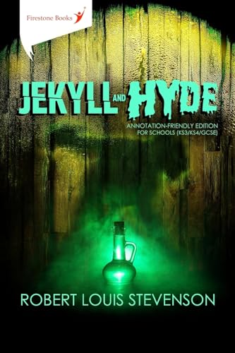 Jekyll and Hyde: Annotation-Friendly Edition for Schools (KS3/KS4/GCSE): Annotation-Friendly Edition (Firestone Books) von CREATESPACE