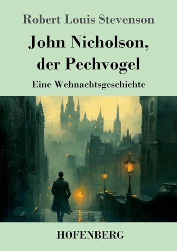 John Nicholson, der Pechvogel: Eine Wehnachtsgeschichte John Nicholson, der Pechvogel: Eine Wehnachtsgeschichte von Henricus - Edition Deutsche Klassik GmbH, Berlin