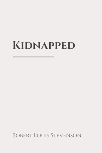 Kidnapped: Classic Edition Republished by North Publishers Kidnapped: Classic Edition Republished by North Publishers von Independently published