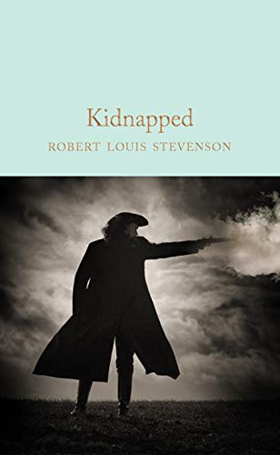 Kidnapped: Memoirs of the adventures of David Balfour in the year 1751 (Macmillan Collector's Library) von Macmillan Collector's Library