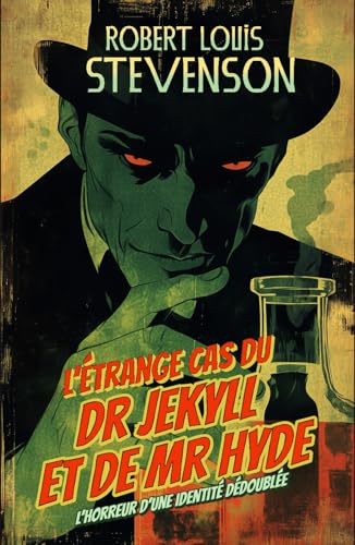 L’Étrange Cas du Dr Jekyll et de Mr Hyde L’horreur d’une identité dédoublée L’Étrange Cas du Dr Jekyll et de Mr Hyde L’horreur d’une identité dédoublée von Independently published
