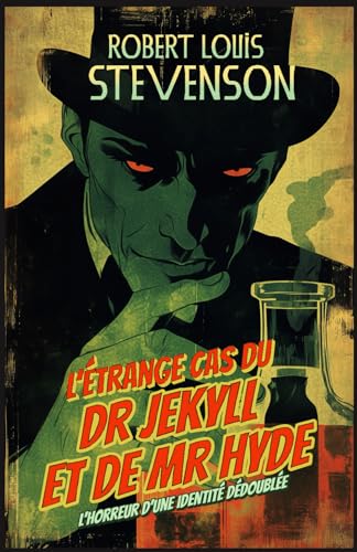 L’Étrange Cas du Dr Jekyll et de Mr Hyde L’horreur d’une identité dédoublée L’Étrange Cas du Dr Jekyll et de Mr Hyde L’horreur d’une identité dédoublée von Independently published