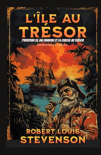 L’Île au trésor L’aventure de Jim Hawkins et la chasse au trésor Édition intégral et originale L’Île au trésor L’aventure de Jim Hawkins et la chasse au trésor Édition intégral et originale von Independently published