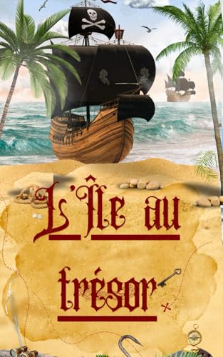 L’Île au trésor - ROBERT LOUIS STEVENSON: Texte Intégral