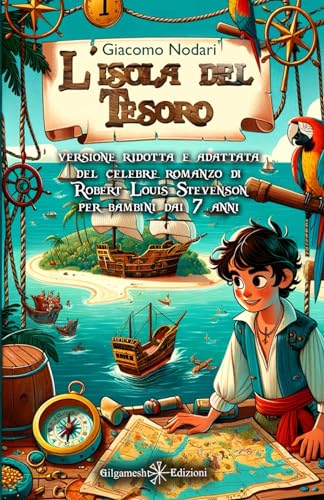 L’isola del tesoro: Versione ridotta e adattata del celebre romanzo di Robert Louis Stevenson per bambini dai 7 anni. Ediz. ridotta (AN. Libri per bambini e ragazzi)