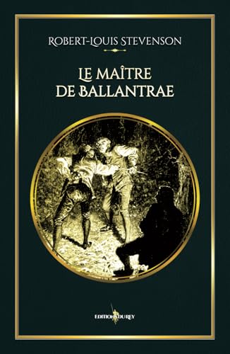 Le maître de Ballantrae: - Edition illustrée par 10 dessins Le maître de Ballantrae: - Edition illustrée par 10 dessins von Editions du Rey