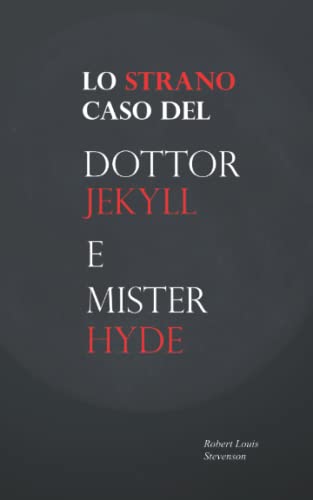 Lo strano caso del Dottor Jekyll e Mister Hyde. Ediz. integrale: Dr. Jekyll e Mr. Hyde - Tradotto