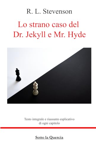 Lo strano caso del Dr. Jekyll e Mr. Hyde: Edizione Sotto la Quercia con riassunto esplicativo di ogni capitolo (tradotto)