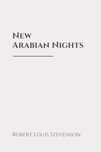 New Arabian Nights: Classic Edition Republished by North Publishers New Arabian Nights: Classic Edition Republished by North Publishers von Independently published