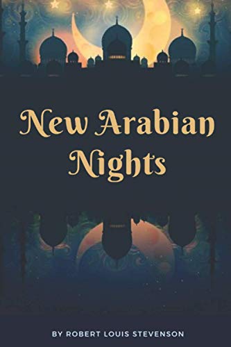 New Arabian Nights: Original Classics and Annotated New Arabian Nights: Original Classics and Annotated von Independently published