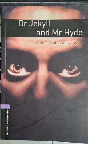Oxford Bookworms Library: 9. Schuljahr, Stufe 2 - Dr Jekyll and Mr Hyde: Reader: Reader - Stage 4 (Oxford Bookworms ELT)
