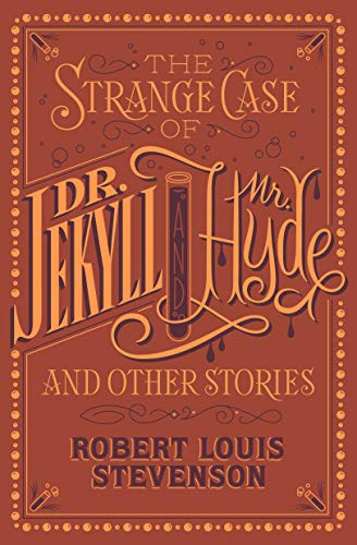 The Strange Case of Dr. Jekyll and Mr. Hyde and Other Stories (Barnes & Noble Collectible Editions): (Barnes & Noble Collectible Classics: Flexi Edition)