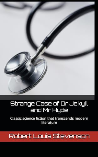 Strange Case of Dr Jekyll and Mr Hyde: Classic science fiction that transcends modern literature Strange Case of Dr Jekyll and Mr Hyde: Classic science fiction that transcends modern literature von Independently published