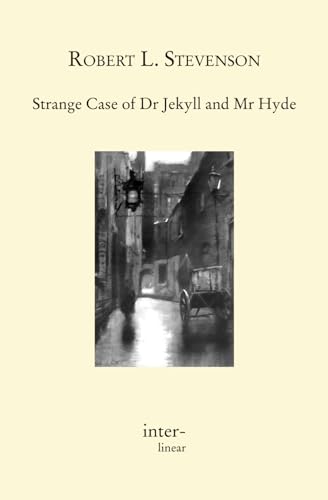 Strange Case of Dr Jekyll and Mr Hyde: Interlinearausgabe des englischen Originals von Independently published