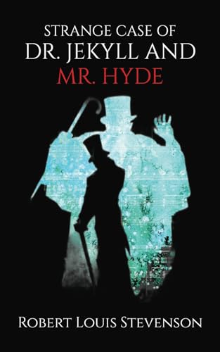 Strange Case of Dr. Jekyll and Mr. Hyde: A Psychological Tale of Madness and Horror Strange Case of Dr. Jekyll and Mr. Hyde: A Psychological Tale of Madness and Horror von Independently published